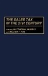 William F. Fox, Matthew Murray, Unknown, William F. Fox, Matthew N. Murray - The Sales Tax in the 21st Century