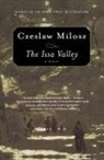 Czeslaw Milosz - The Issa Valley