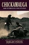 Shelby Foote, Shelby Foote, Foote Shelby - Chickamauga