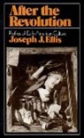 Joseph J Ellis, Joseph J. Ellis - After the Revolution