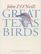 P. O'Neill John, John P. O'Neill, John Patton O'Neill, Suzanne Winckler, Winckler Suzanne - Great Texas Birds