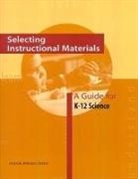 Board On Science Education, Center for Science, Committee on Developing the Capacity to, Committee on Developing the Capacity to Select Effective Instructional Materials, Division Of Behavioral And Social Scienc, Division of Behavioral and Social Sciences and Education... - Selecting Instructional Materials