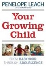 Leach, Penelope Leach - Your Growing Child