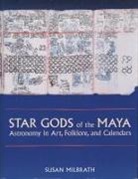 Susan Milbrath - Star Gods of the Maya