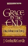 Willem A. Van Gemeren, Dr. Gordon McConville, J. G. McConville, J. Gordon Mcconville - Grace in the End