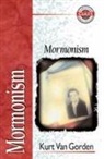 E. Calvin Beisner, Robert M. Bowman Jr, Alan W. Gomes, Kurt Van Gorden, Kurt Van Gorden, Kurt Vangorden... - Mormonism