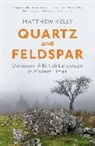 Matthew Kelly - Quartz and Feldspar