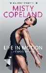 Misty Copeland, Copeland Misty - Life in Motion