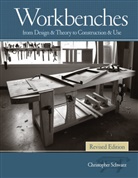 Christopher Schwarz - Workbenches Revised Edition