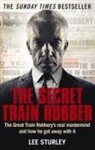 Lee Sturley - The Secret Train Robber