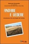 Raimondo Strassoldo - Andare e vedere. Introduzione alla sociologia del turismo