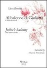 Lisa Albertini - Al balcone di Giulietta ed altri racconti. Ediz. italiana e inglese