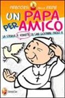 Deborah Righettoni - Una papa per amico. La storia a fumetti di san Giovanni Paolo II