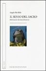 Angela Ales Bello - Il senso del sacro. Dall'arcaicità alla desacralizzazione