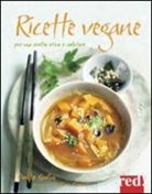 Dunja Gulin - Ricette vegane. Per una scelta etica e salutare