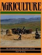 Alan King, Alan N King, Alan N. King - Agriculture: An Introduction for Southern Africa