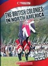 Peter Benoit - The British Colonies in North America (Cornerstones of Freedom: Third Series)