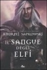 Andrzej Sapkowski - Il sangue degli elfi