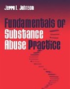 Jerry Johnson, Jerry (Grand Valley State University) Johnson, Jerry L. Johnson - Fundamentals of Substance Abuse Practice