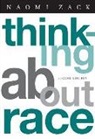 Naomi Zack, Naomi (University of Oregon) Zack - Thinking about Race