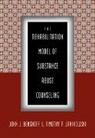 John Benshoff, John J. Benshoff, Timothy P. Janikowski - The Rehabilitation Model of Substance Abuse Counseling