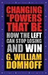 G William Domhoff, G. William Domhoff, William G. Domhoff - Changing the Powers That Be