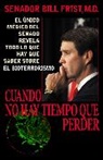 Bill Frist, M. D. Frist, Senator Bill Frist, William H. Frist - Cuando No Hay Tiempo Que Perder