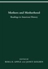 Rima D. Apple, Rima D. Apple, Janet Golden - MOTHERS MOTHERHOOD