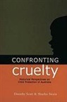 Dorothy Scott, Dorothy Shurleescott, Swain Shurleescott, Shurlee Swain - Confronting Cruelty: Child Protect Australia