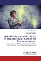A Abdelaziz, Ahmed Ihab Abdelaziz, Mai Ate Rahmoon, Mai Atef Rahmoon, Rana Ahme Youness, Rana Ahmed Youness - miR-615-5p and miR-155-5p in Hepatocellular Carcinoma Immunotherapy: