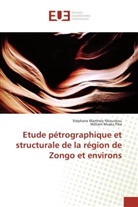 William Mvaka Pika, Stéphane Marthel Nkounkou, Stéphane Marthely Nkounkou - Etude pétrographique et structurale de la région de Zongo et environs