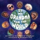 Carole Marsh Longmeyer, Carole Marsh-Longmeyer, Sarah McCarthy - If My Grandma Ran the World
