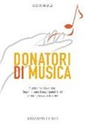 Luca Fumagalli - Donatori di musica. Musicisti, medici e volontari. Stagioni di concerti negli ospedali italiani per una nuova cultura della cura