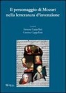 S. Cappellari, C. Cappelletti - Il personaggio di Mozart nella letteratura d'invenzione. Atti del Convegno (Verona, 4-5 dicembre 2007)