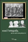 Marcella Cecchini - Scusi l'ortografia, ma sa com'è sono polacco io
