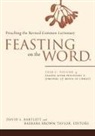 David L. Bartlett, David L. Bartlett, Barbara Brown Taylor - Feasting on the Word