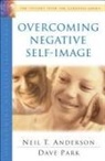 Neil T Anderson, Neil T. Anderson, Dave Park, Dr Dave Park - Overcoming Negative Self–Image