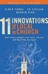 Warren Bird, Steve Sjogren, Ed Stetzer, Elmer Towns, Elmer L Towns, Elmer L. Towns - 11 Innovations in the Local Church