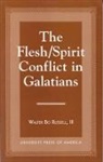Iii Russell, Walter Bo Russell, Russell Walter Bo - The Flesh/Spirit Conflict in Galatians