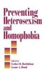 Lynne A. Bond, Esther D. Rothblum, Lynne A Bond, Lynne A. Bond, Esther D Rothblum, Esther D. Rothblum - Preventing Heterosexism and Homophobia