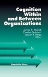 James Meindl, Joseph F. Porac, Charles Stubbart, James Meindl, James R. Meindl, Joseph F. Porac... - Cognition Within and Between Organizations