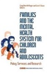 Craig Anne Heflinger, Carol T. Nixon, Craig Anne Heflinger, Carol T. Nixon - Families and the Mental Health System for Children and Adolescents