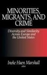 Ineke Haen Marshall, Ineke Haen Marshall - Minorities, Migrants, and Crime