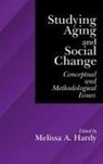 Melissa A. Hardy, Melissa A Hardy, Melissa A. Hardy - Studying Aging and Social Change