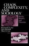 Raymond A. Eve, Sara Horsfall, Mary E. Lee, Raymond A. Eve, Eve Raymond A., Horsfall... - Chaos, Complexity, and Sociology