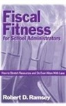 Robert D. Ramsey - Fiscal Fitness for School Administrators