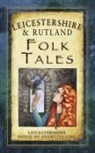Leicestershire Guild of Storytelling, Leicestershire Guild of Storytelling - Leicestershire and Rutland Folk Tales