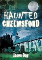 Jason Day - Haunted Chelmsford