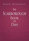 Robert Woodhouse - The Scarborough Book of Days