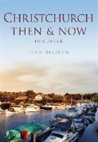 John Needham - Christchurch Then & Now